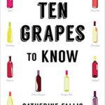 Ten Grapes to Know